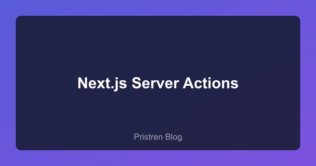Next.js 14 Server Actions: A Complete Guide